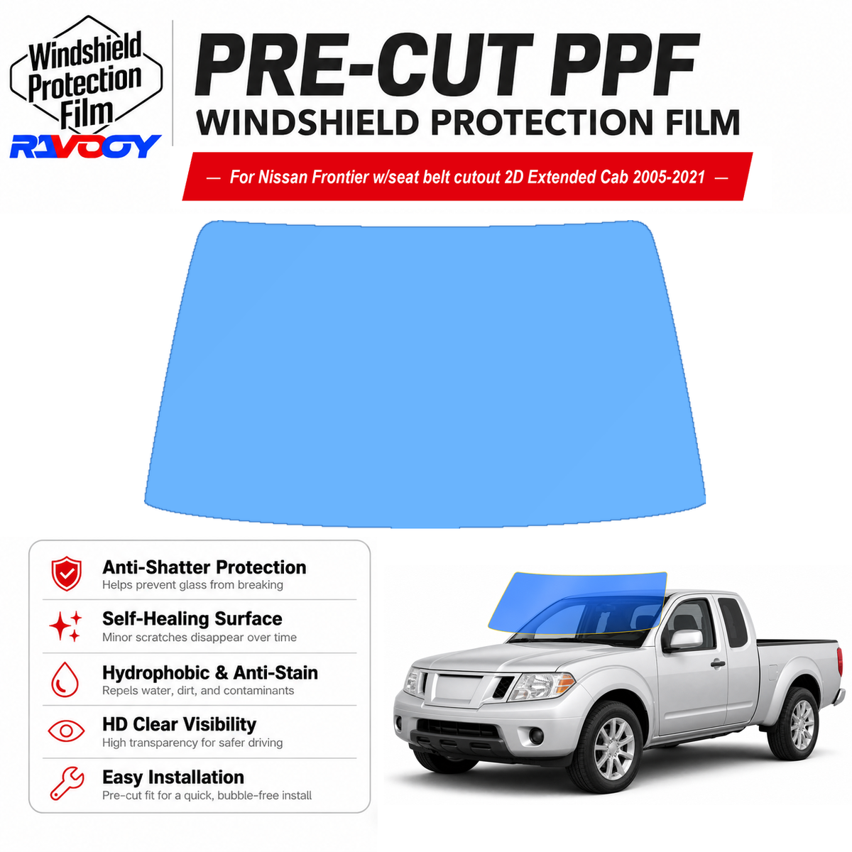 RAVOOY pre-cut front windshield protection film for Nissan Frontier w seat belt cutout 2D Extd P U 2005-2021