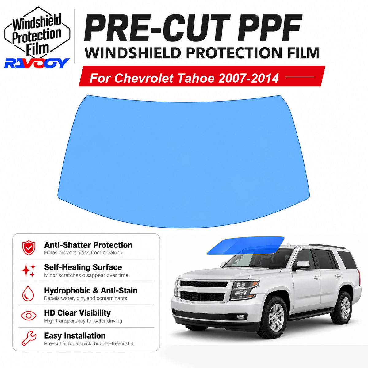 RAVOOY pre-cut front windshield protection film for Chevrolet Tahoe 4D SUV 2007-2014