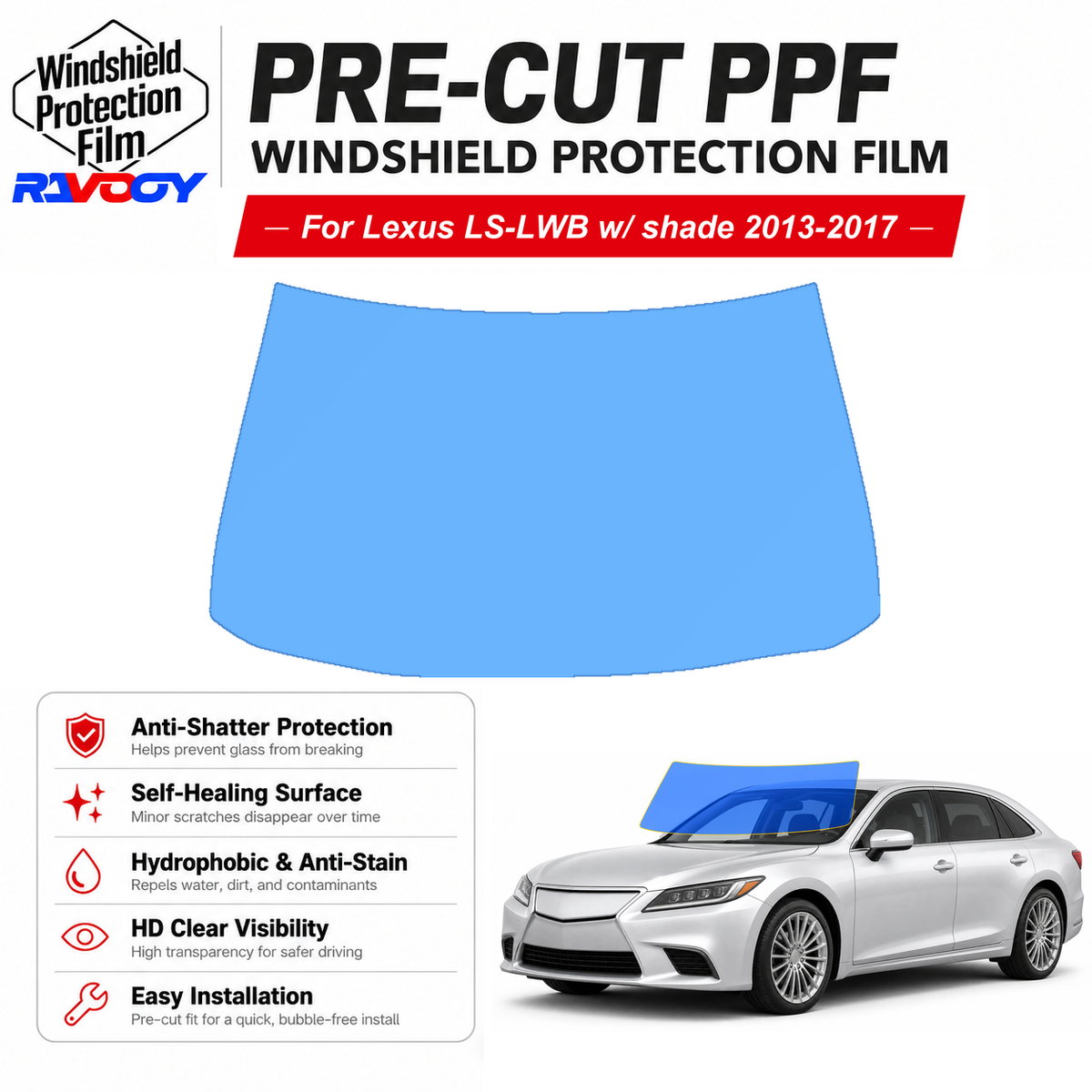 RAVOOY pre-cut front windshield protection film for Lexus LS-LWB w  shade 4D Sdn 2013-2017