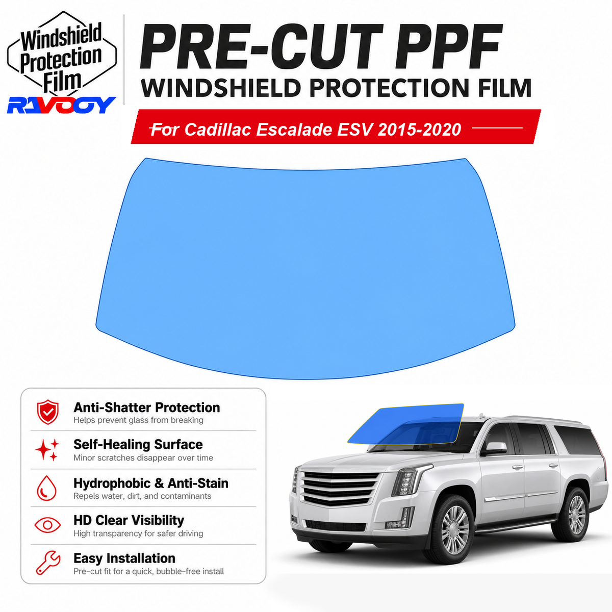 RAVOOY pre-cut front windshield protection film for Cadillac Escalade ESV 4D SUV 2015-2020