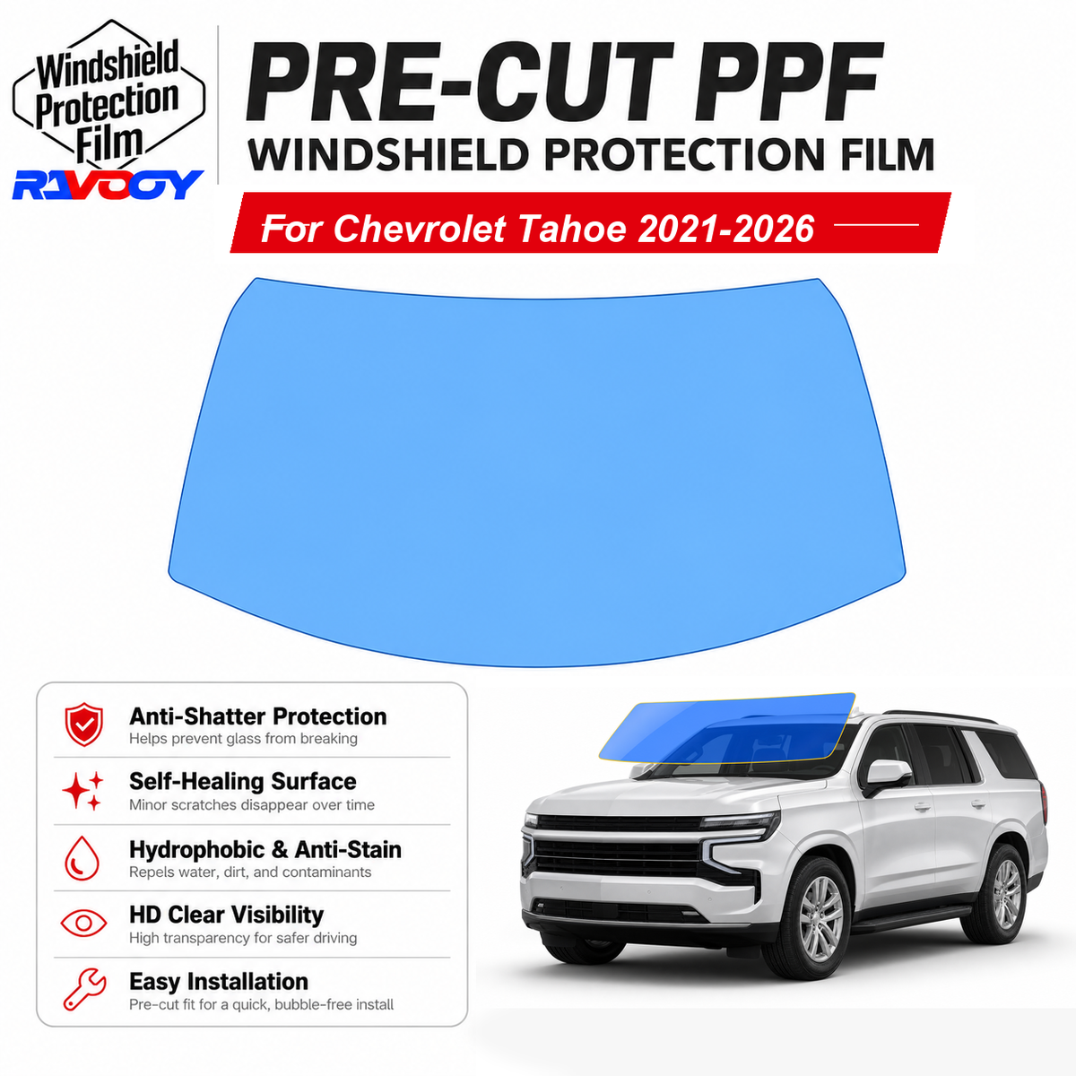 RAVOOY pre-cut front windshield protection film for Chevrolet Tahoe 4D SUV 2021-2026