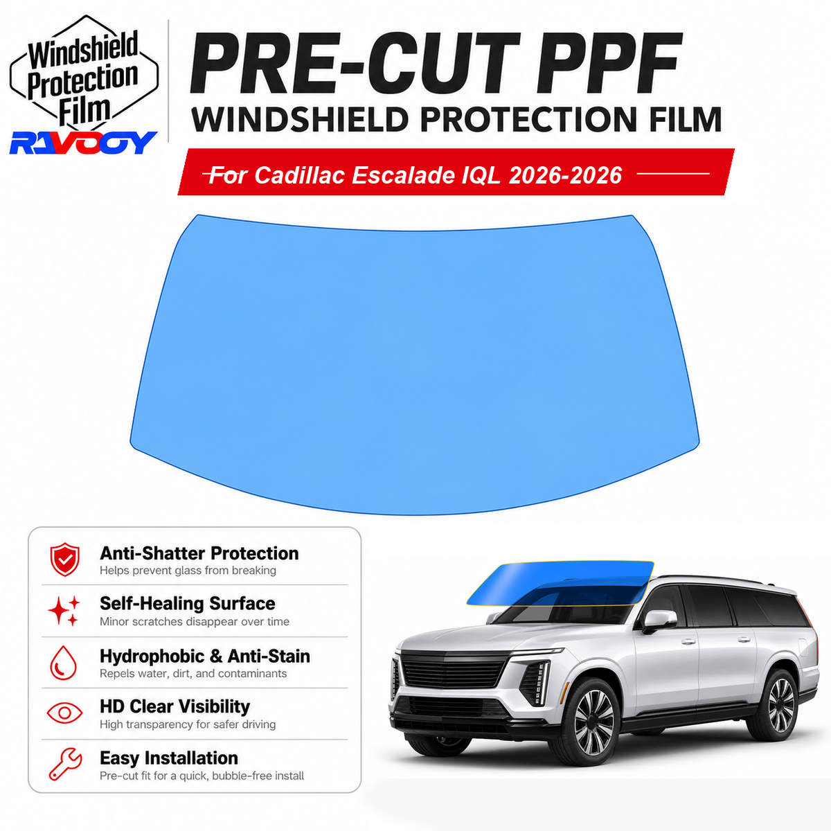 RAVOOY pre-cut front windshield protection film for Cadillac Escalade IQL 4D SUV 2026-2026