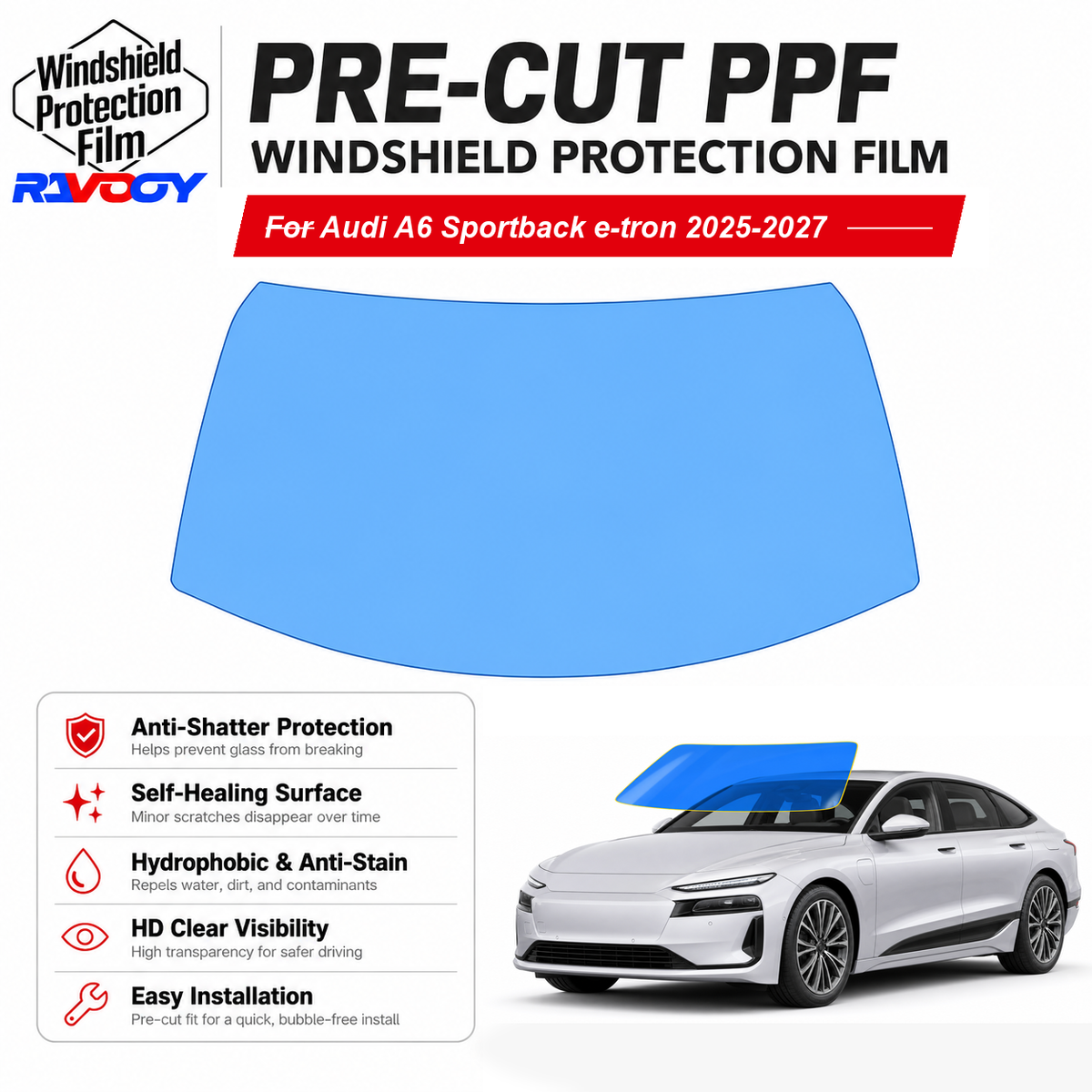 RAVOOY pre-cut front windshield protection film for Audi A6 Sportback e-tron 4D HB 2025-2027